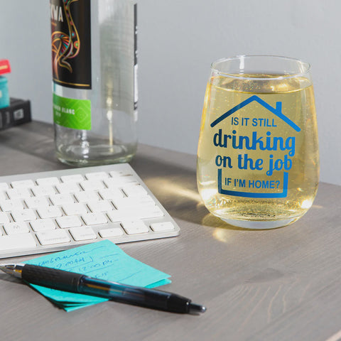 Drinking On The Job - Wine Glass