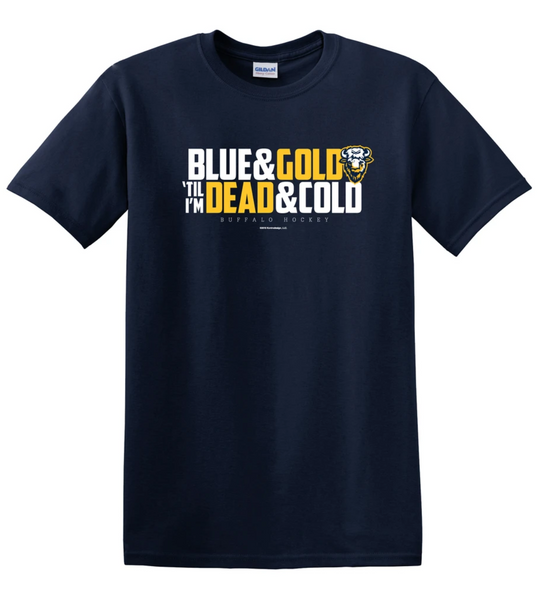 Blue & Gold Till I’m Dead and Cold - Unisex Navy