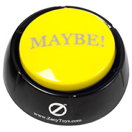 The "Maybe" Button